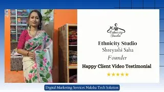 Happy Customer Video Testimonial from Ethnicity Studio in Jadavpur.