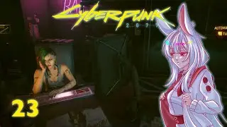 Live Let's Play | Helping poor people rethink their life choices | Cyberpunk 2077 ~ 23