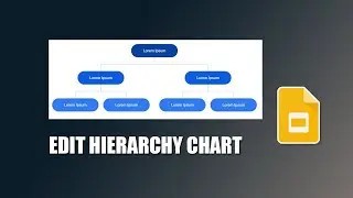 How to edit hierarchy chart in google slides
