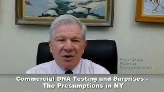 Commercial DNA Testing and Surprises&mdash;The Presumptions in NY