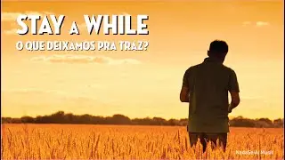 Stay a While (Blues for What We Leave Behind)