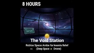 The Void Station 🌌 Roblox Space Ambience for Insomnia Relief (Deep Space Drone)