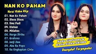 KALIA SISKA X NADA GIOFANNY FT SKA 86 - NAN KO PAHAM - STECU STECU || DANGDUT TERPOPULER 2025