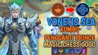 KOMBO VONETIS SEA MAGIC CHESS GOGO‼️ PENGGANTI SINERGI PRINCE⁉️