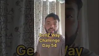 GenZ Way Challenge Day 54/90 #genzwaychallenge #genzway #90daychallenge