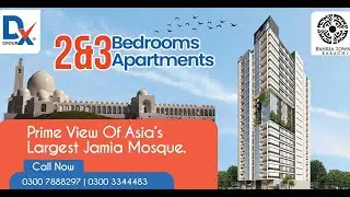 Booking Open - DX Luxury Apartment | 2 & 3 Bedrooms with DD Available in Bahria Town Karachi