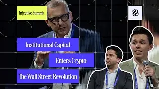 Institutional Capital Enters Crypto: The Wall Street Revolution | Injective Summit 2025