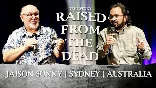 Raised from the dead | True Story | Jaison Sunny, Sydney, Australia