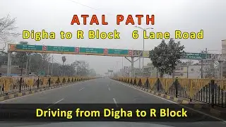 Atal Path | Digha - R Block | 6 Lane Road