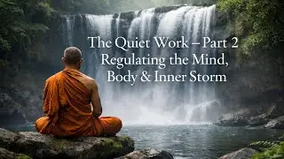 🕊️ The Quiet Work &ndash; Part 2 | Regulating the Mind, Body & Inner Storm