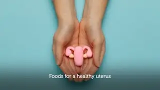 Foods for a healthy uterus