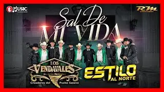 Sal de Mi Vida (Video Oficial) - Los Vendavales de Adan Melendez & Estilo Al Norte