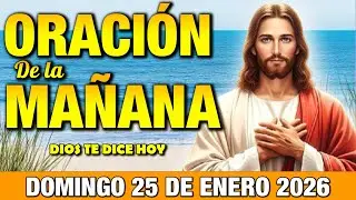 Oración de la Mañana de Hoy Domingo 25 de Enero l Abre tu Día con Dios | Paz, Fe y Prosperidad