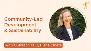 Community-Led Development & Sustainability with CEO, Elene