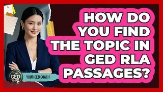 How Do You Find The Topic In GED RLA Passages? - Your GED Coach