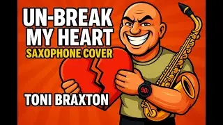 Unbreak My Heart 💔 -  Emotional Alto Saxophone Cover - Toni Braxton