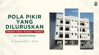Kebaktian Umum 18 Januari 2026 Pk. 09.00 WIB | Pola Pikir yang Diluruskan
