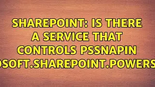 Sharepoint: Is there a service that controls PSSnapin Microsoft.SharePoint.Powershell?