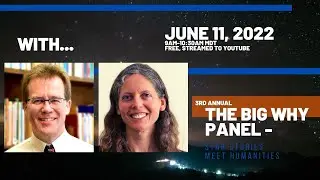 Ask Your Questions - The Big Why Panel: Star Stories meet Humanities   coming June 11, 2022