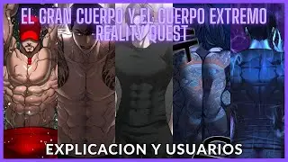 El gran cuerpo y el cuerpo extremo | Explicaci&oacute;n y usuarios | reality quest