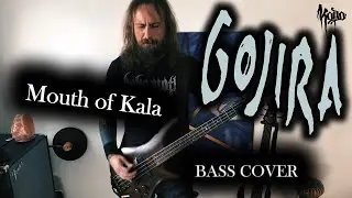 Gojira - Mouth Of Kala Bass Cover