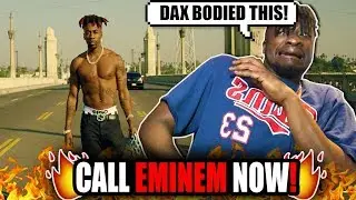 Someone Call Eminem Asap! | Dax - 