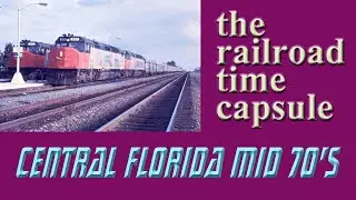 THE RAILROAD TIME CAPSULE LANDS IN CENTRAL FLORIDA LATE 70’S EARLY 80’S