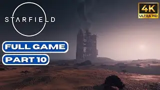 STARFIELD Gameplay Walkthrough Part 10 FULL GAME [4K 60FPS] - No Commentary