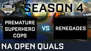 PREMATURE SUPERHERO COPS vs RENEGADES NA Open Qualifiers - RLCS S4