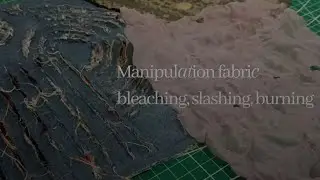 Manipulation Fabric (bleaching, burning, slashing)