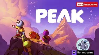 Ep. 17 ~ PEAK Live Gameplay
