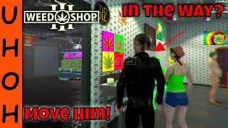 How to Move Annoying Farmers in your way in Weed Shop 3
