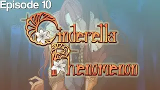 Cinderella Phenomenon - Episode 10 (Karma Route) [Let's Play]