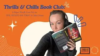 Thrills & Chills Book Club: A Super Sleuth Case File on YOU KILLED ME FIRST by John Marrs