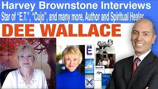 Harvey Brownstone with &ldquo;E.T.&rdquo;, &ldquo;Cujo&rdquo; Star, Actress, Author, Spiritual Teacher & Healer, Dee Wallace