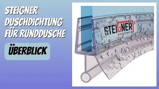 BEWERTUNG (2026): STEIGNER Duschdichtung f&uuml;r Runddusche. Infos