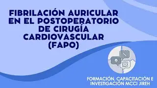 FIBRILACI&Oacute;N AURICULAR EN EL POSTOPERATORIO DE CIRUG&Iacute;A CARDIOVASCULAR (FAPO)