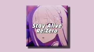 Stay Alive - Re:Zero (slowed + reverb)