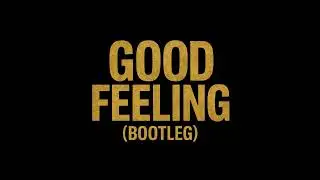 Good Feeling (Bootleg)