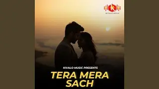 Tera Mera Sach