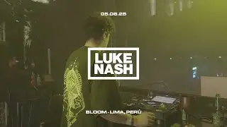 Luke Nash @ Bloom, Lima (Tech House, Minimal Tech) - 05.08.2025