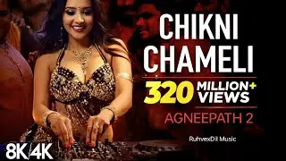 Chikni Chameli - 8K/4k Music Video || Katrina Kaif, Hrithik || Agneepath 2 | New Hindi Song 2026 