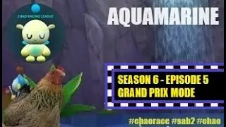 NEW Chao Racing League - Season 6 Episode 5 (Aquamarine - Grand Prix) #chaorace #sab2 #chao