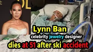 Lynn Ban, 'Bling Empire' celebrity jewelry designer, dies at 51 after ski accident