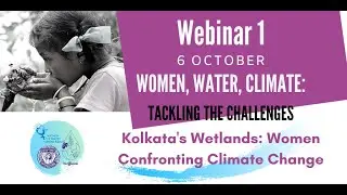 East Kolkata Wetlands: A Case Study - Women, Water, Climate: Tackling the Challenges