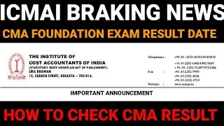 ICMAI Most Important Updates || CMA Foundation Exam July 2022 Results Date Released