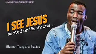Theophilus Sunday-I see Jesus seated on the throne