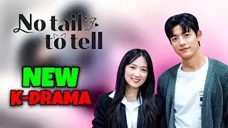 No Tail To Tell Story Explained & Trailer Review | Release Date | New K-Drama