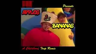 Barney's Apples and Bananas Trap Remix