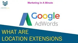 What Are Location Extensions? AdWords Marketing Tips & Tricks